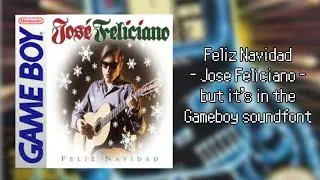 José Feliciano - Feliz Navidad but it's in the Game Boy soundfont