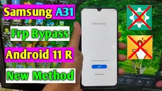 Samsung Galaxy A31 Frp Bypass/Unlock Google Account Lock Android 11 | Samsung A31 Frp Unlock | 2021