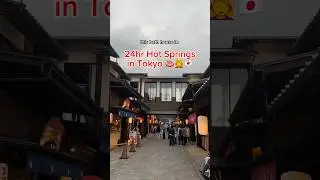 I visited a 24hr Hot Springs in Tokyo!