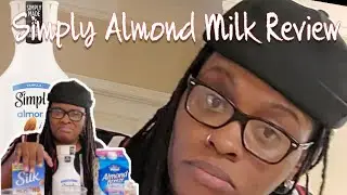 Simply Almond Milk Review/Taste Test