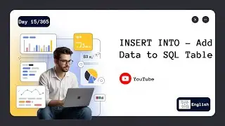 Day 15/365 | INSERT INTO – Add Data to SQL Table | English