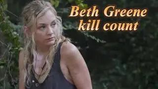 Beth Greene kill count (The Walking Dead)