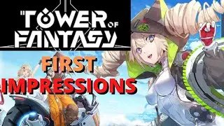 Tower Of Fantasy First Impressions Closed Beta Review!