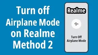 How to Turn off Airplane Mode on Realme Android - Method 2
