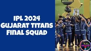Gujarat Titans squad 2024 | Gujarat Titans squad for IPL 2024 | Gt squad 2024 | M N Cricket |