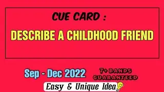 Describe a childhood friend || New September to December cue card 2022