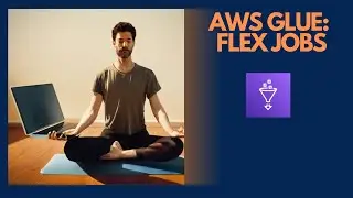 AWS Glue: Flex Jobs (New Feature Release)
