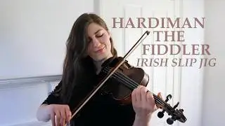 HARDIMAN THE FIDDLER ✨ Traditional Irish slip jig