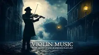 Violin Music | Graceful Violin Pieces for a Cozy Ambience