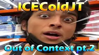 ICEcoldJT Out of Context