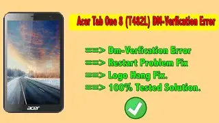 Acer tab one 8 (t482l) dm-verity corruption error fix | acer tab one 8 flash by GsmRaJA