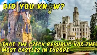 The Czech Republic has the most castles in Europe