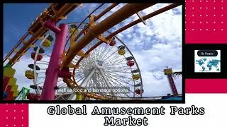 Global Amusement Parks Market