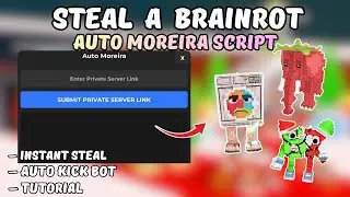 [TUTORIAL] Steal a Brainrot Script AUTO MOREIRA l INSTANT STEAL l BOTS JOIN | KEYLESS