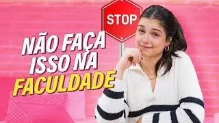 O que não fazer na Faculdade | Psi do Futuro