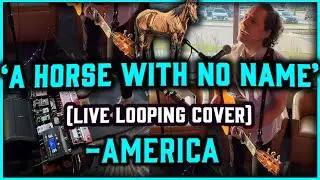 America - A Horse With No Name (Acoustic Cover)