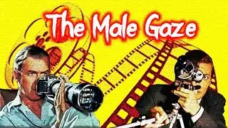 The Male Gaze (in simple terms)