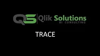Qlik_009 : Scripting_005 : What is Trace statement. How to use it inside Qlik script.