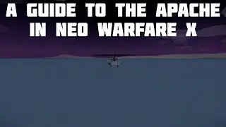 A Guide To The Apache In Neo Warfare X