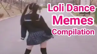 Loli dance memes compilation | FBI OPEN UP