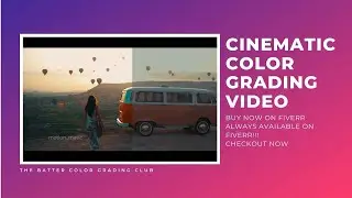 I will do Cinematic color grading on your video