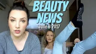 BEAUTY NEWS - 9 June 2017