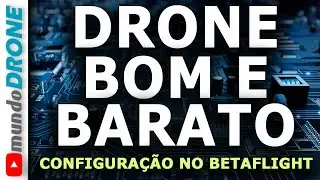 Drone Bom e Barato 2022 - CONFIGURAÇÃO - Vídeo 5