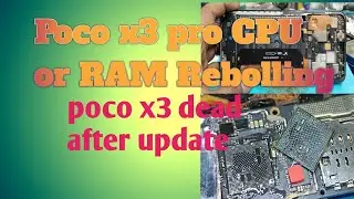 Poco X3 Pro Emmc CPU Rebolling/How To Full EMMC CPU Rebolling