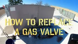How to replace a gas valve - Rooftop Gas Pack