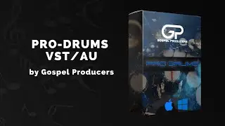 Gospel Producers Pro-Drums VST/AU - 3 Min Walkthrough Video (75% off for a limited time)