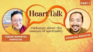 HeartTalk with Tenzin Wangyal Rinpoche– Exchange about the essence of spirituality – Part 1