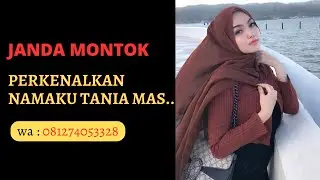 NAMAKU TANIA, ASAL BANDUNG.AKU MENCARI LELAKI YANG TULUS DAN SETIA.INI NOMERKU 081274053328