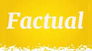 What Does FACTUAL   Means || Meanings And Definitions in ENGLISH
