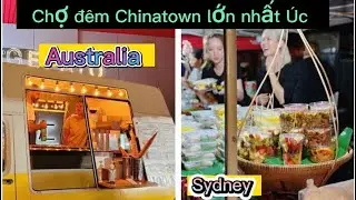 Chinatown Sydney Australia 17.03.2023| Chợ đêm Chinatown ở Sydney Úc| Tourist