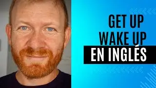 Get up y wake up en inglés - ¿Cuál es la diferencia?