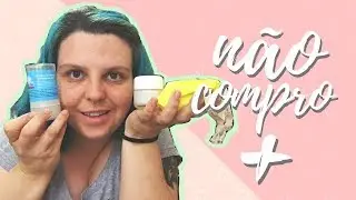 Coisas que NÃO COMPRO mais