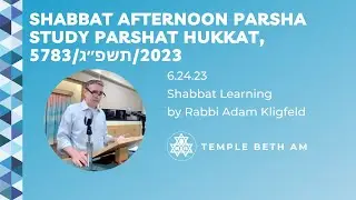 Shabbat Learning: Shabbat Afternoon Parsha Study Parshat Hukkat, 2023/תשפ״ג/5783