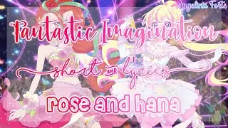 Aikatsu Planet! - Rose & Hana「Fantastic Imagination」[SHORT+LYRICS]