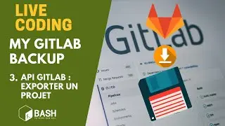 👨‍💻 API GitLab : exporter un projet | My GitLab Backup | Live Coding Bash 3