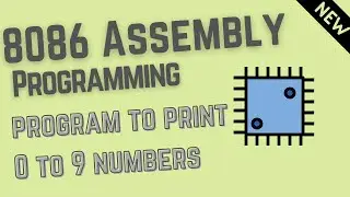 Assembly level program to print 0 to 9 numbers | 8086 assembly language programming