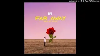 Efe - Far Away
