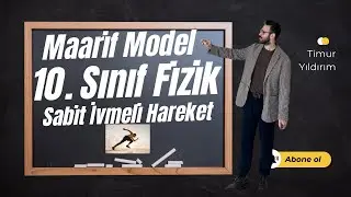 🚀 10. Sınıf Fizik – Sabit İvmeli Hareket Konusunu Sıfırdan Öğren! (Maarif Modeli)