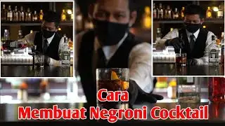 Cara Membuat Cocktail Negroni | How To Make Negroni Cocktail