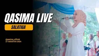 QASIMA LIVE SALATIGA || SELASA, 27 AGUSTUS 2024