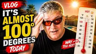 Vlog - It's Almost 100 Degrees Today