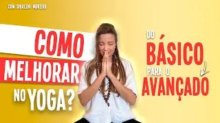 Saia de vez do NÍVEL BÁSICO do YOGA!