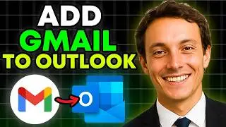 How To EASILY Configure Gmail In Outlook (FULL 2025 GUIDE)
