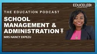 School Management & Administration |  Nancy Ekpezu | The Education Podcast