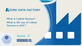 Linked Services in ADF | Session - 07 | Azure Data Factory