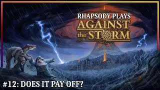 All-In On Trade Routes | Rhapsody Plays Against the Storm